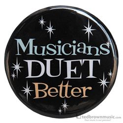 Music Treasures Button "Musicians Duet Better" 721142