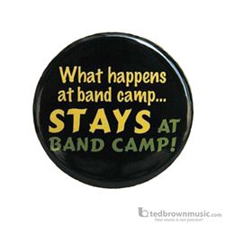 Music Treasures 721157 "What Happens at Band Camp Stays at Band Camp" Button