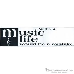 Music Treasures Bumper Sticker "Without Music Life Would Be A Mistake" 331195